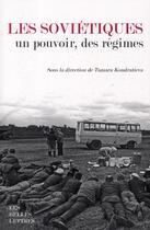 Couverture du livre « Les soviétiques ; un pouvoir des régimes » de Tamara Kondratieva aux éditions Belles Lettres