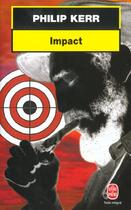 Couverture du livre « Impact » de Philip Kerr aux éditions Le Livre De Poche