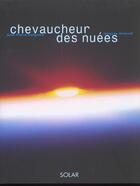 Couverture du livre « Le Chevaucheur De Nuees » de Jean-Pierre Haignere aux éditions Solar