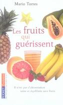 Couverture du livre « Les fruits qui guérissent » de Mario Torres aux éditions Pocket