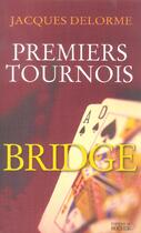 Couverture du livre « Bridge, premiers tournois » de Jacques Delorme aux éditions Rocher