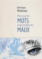 Couverture du livre « Pour que les mots transcendent les maux » de Dominique Meneroud aux éditions Amalthee