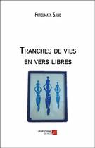 Couverture du livre « Tranches de vies en vers libres » de Fatoumata Sano aux éditions Editions Du Net