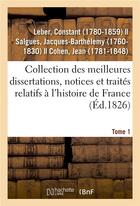 Couverture du livre « Collection des meilleures dissertations, notices et traites relatifs a l'histoire de france. tome 1 » de Leber Constant aux éditions Hachette Bnf