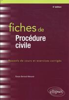 Couverture du livre « Fiches de procédure civile ; rappels de cours et exercices corrigés (5e édition) » de Ronan Bernard-Menoret aux éditions Ellipses