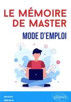 Couverture du livre « Le mémoire de master ; mode d'emploi » de Dominique Drillon et David Salvetat aux éditions Ellipses
