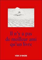 Couverture du livre « Il N'Y A Pas De Meilleur Ami Qu'Un Livre » de  aux éditions Voix D'encre