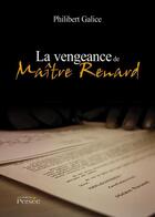 Couverture du livre « La vengeance de Maiîre Renard » de Philibert Galice aux éditions Persee