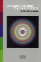 Couverture du livre « Le laboratoire de la couleur » de Andre Lemonnier aux éditions Gourcuff Gradenigo