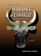 Couverture du livre « Le repertoire des manades de Camargue (édition 2008) » de Gilles Arnaud aux éditions Gilles Arnaud