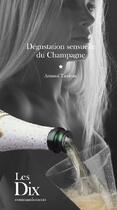 Couverture du livre « Dégustation sensuelle du champagne ; les dix commandements » de Armand Tandeau aux éditions Defg