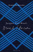Couverture du livre « Jacques Yves Bruel ; Bruel l'Ancien » de Michel Makarius et Ramon Rio Bellido aux éditions Lienart