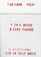 Couverture du livre « Y en a marre d'être pauvre » de Fabienne Yvert aux éditions La Ville Brule
