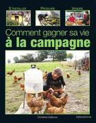 Couverture du livre « Comment gagner sa vie à la campagne » de Christine Delbove aux éditions Grimal