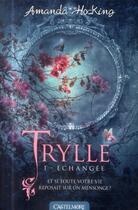 Couverture du livre « Trylle Tome 1 : échangée » de Amanda Hocking aux éditions Castelmore