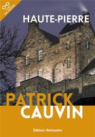 Couverture du livre « Haute-Pierre » de Patrick Cauvin aux éditions Les Editions Retrouvees