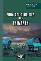 Couverture du livre « Mille ans d'histoire des Tsiganes » de Francois De Vaux De Foletier aux éditions Prng