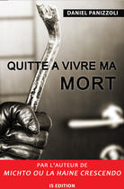 Couverture du livre « Quitte à vivre ma mort » de Daniel Panizzoli aux éditions Is Edition