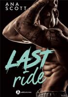 Couverture du livre « Last ride » de Ana Scott aux éditions Editions Addictives