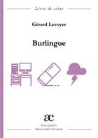 Couverture du livre « Burlingue » de Gerard Levoyer aux éditions Art Et Comedie