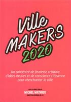 Couverture du livre « Ville makers (édition 2020) » de Michel Mathieu aux éditions Nouveaux Debats Publics