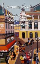 Couverture du livre « Histoires courtes pour personnes raccourcies » de Veronique Cohu aux éditions Editions Encre Rouge