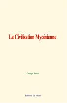 Couverture du livre « La civilisation mycenienne » de Perrot George aux éditions Le Mono