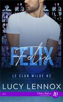 Couverture du livre « Le clan Wilde t.2 : Felix » de Lucy Lennox aux éditions Juno Publishing
