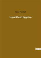 Couverture du livre « Le panthéon égyptien » de Paul Pierret aux éditions Culturea