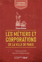 Couverture du livre « Les métiers et corporations de Paris : XIIIe siècle. Le livre des métiers d'Étienne Boileau (1879) » de Etienne Boileau aux éditions Hachette Bnf