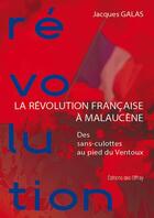 Couverture du livre « La Révolution française à Malaucène : des sans culottes au pied du Ventoux » de Jacques Galas aux éditions Editions Des Offray