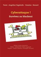 Couverture du livre « Cyberattaque ! Survivez au blackout ; édition interactive » de Jean-Marie Renard et Angeline Vagabulle aux éditions Les Funambulles