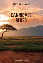 Couverture du livre « Cannibale blues » de Beatrice Hammer aux éditions Les éditions D'avallon