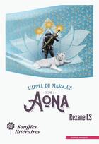 Couverture du livre « L'appel du massous : tome 1 - aona » de Ls Rexane aux éditions Souffles Litteraires