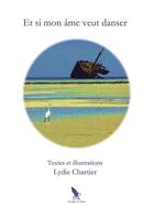 Couverture du livre « Et si mon âme veut danser » de Lydie Chartier aux éditions La Plume De Leonie