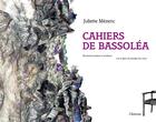 Couverture du livre « Les cahiers de bassoléa : almanach partique et poétique sur la ligne de partage des eaux » de Juliette Mezenc aux éditions De L'attente