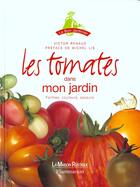 Couverture du livre « Tomates dans mon jardin (les) - formes, couleurs, saveurs » de Victor Renaud aux éditions Flammarion