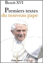 Couverture du livre « Premiers textes du nouveau pape » de Benoit Xvi aux éditions Salvator