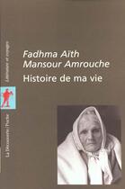 Couverture du livre « Histoire De Ma Vie » de A-M Amrouche-Fadhma aux éditions La Decouverte