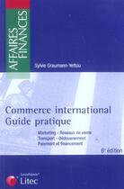 Couverture du livre « Commerce international ; guide pratique » de Sylvie Graumann-Yettou aux éditions Lexisnexis