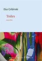 Couverture du livre « Toiles » de Gribinski aux éditions Mercure De France