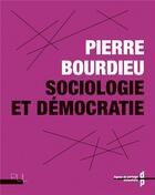 Couverture du livre « Sociologie et démocratie » de Bourdieu Pierre et Johanna Simeant-Germanos aux éditions Pu De Lyon