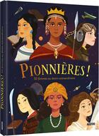 Couverture du livre « Pionnières ! ; 50 histoires de femmes au destin extraordinaire » de Kaa et Collectif aux éditions Auzou