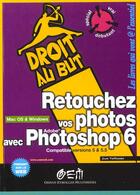 Couverture du livre « Retouchez Vos Photos Avec Photoshop 6 » de Jean Vuillaume aux éditions Osman Eyrolles Multimedia