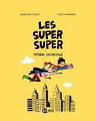 Couverture du livre « Les Super Super Tome 2 : mission sauvetage » de Laurence Gillot et Lucie Durbiano aux éditions Bd Kids