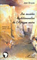 Couverture du livre « LES SOCIÉTÉS TRADITIONNELLES DE L'AFRIQUE NOIRE » de Jean Bruyas aux éditions L'harmattan