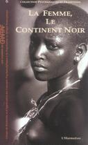 Couverture du livre « La femme, le continent noir » de  aux éditions L'harmattan