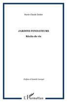 Couverture du livre « Jardins fondateurs : Récits de vie » de Marie-Claude Zeisler aux éditions L'harmattan