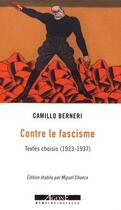 Couverture du livre « Contre le fascisme ; 1922-1937 » de Camillo Berneri aux éditions Agone