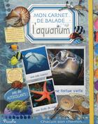 Couverture du livre « Mon carnet de balade/l'aquarium » de Piccolia aux éditions Piccolia